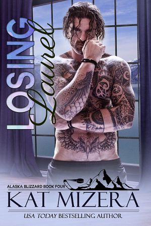 [Alaska Blizzard 04] • Losing Laurel · Alaska Blizzard Book 4